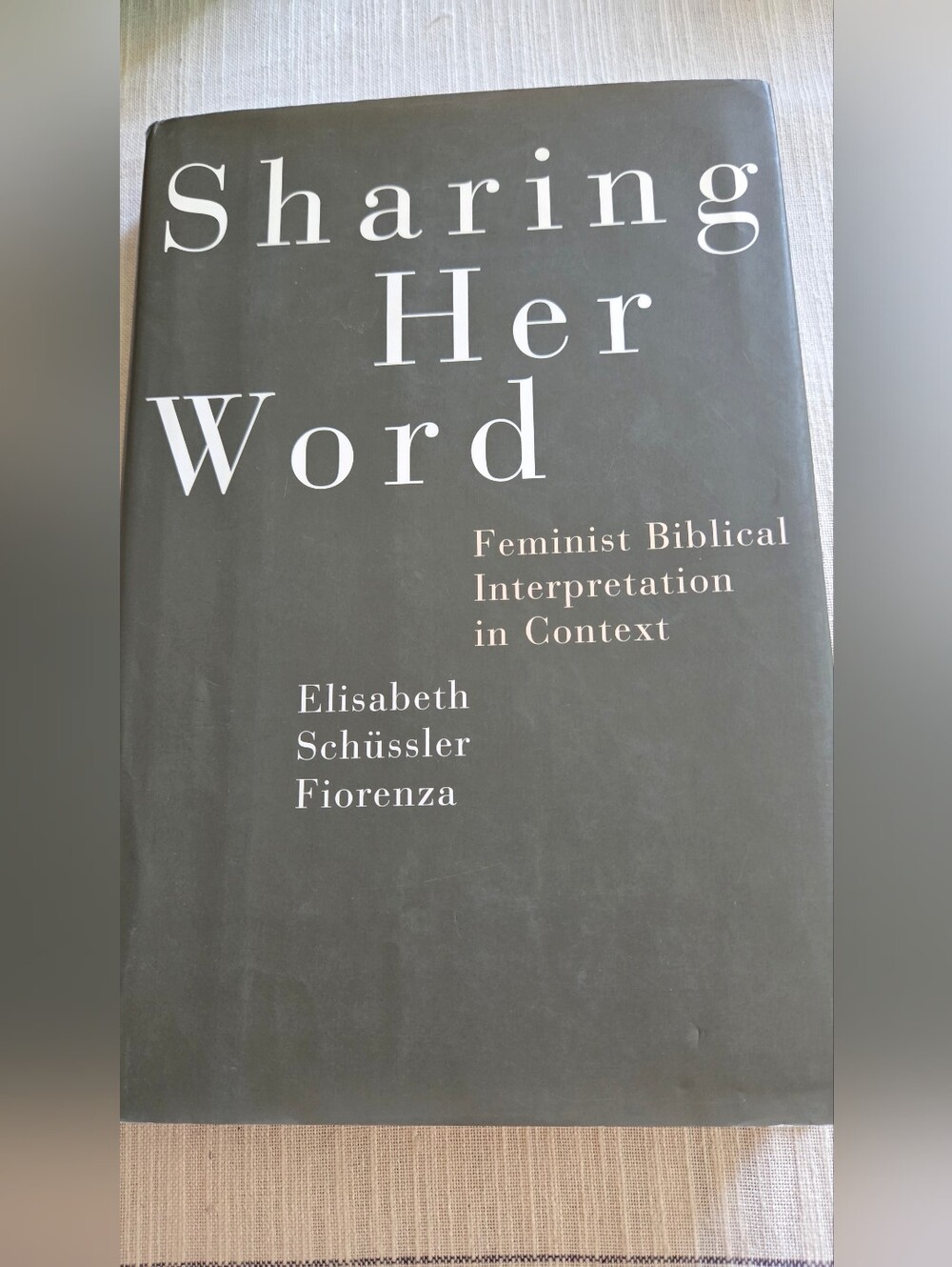 Sharing Her Word: Feminist Biblical Interpretation in Context by Elisabeth Schüs